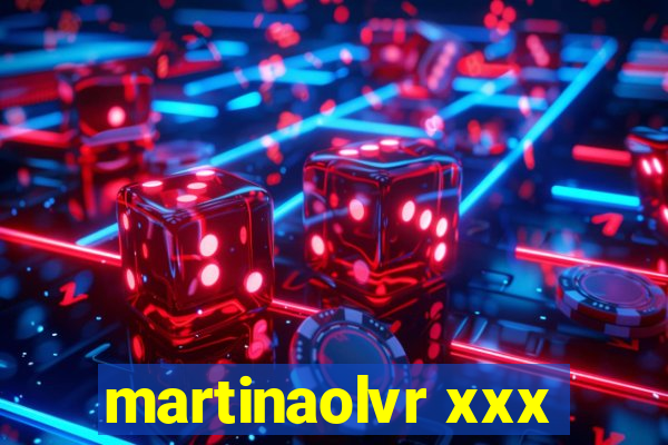 martinaolvr xxx